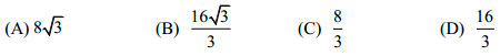 3. 設 L 是過拋物線
2
y x   8( 2)
焦點 F，且其斜角為
60
的直線。若直線 L 與拋物線交於 A、B
兩點，而
AB
的中垂線與 x 軸交於 P 點，則
PF 
？ 
<br/>(A) 8 3 <br/>(B) 
16 3
3
 <br/>(C) 
8
3
 <br/>(D) 
16
3